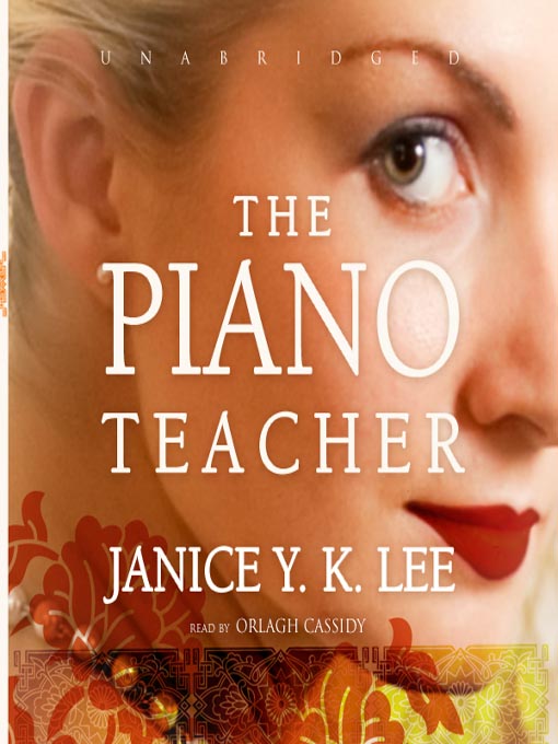 Title details for The Piano Teacher by Janice Y. K. Lee - Available